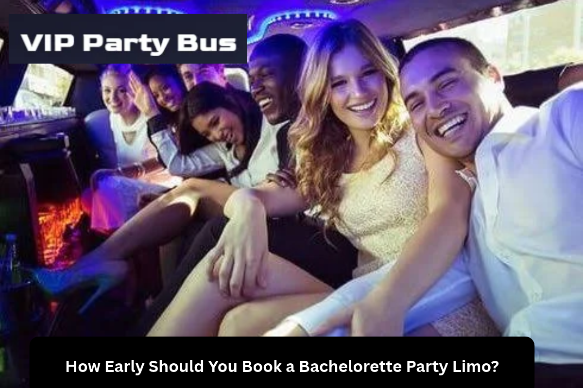 How Early Should You Book a Bachelorette Party Limo?