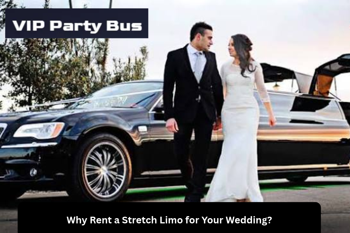 Why Rent a Stretch Limo for Your Wedding?